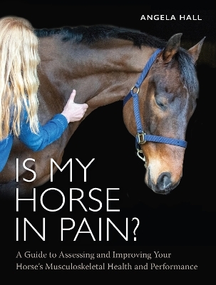 Is My Horse in Pain? - Angela Hall