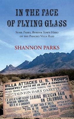 In the Face of Flying Glass - Shannon Parks
