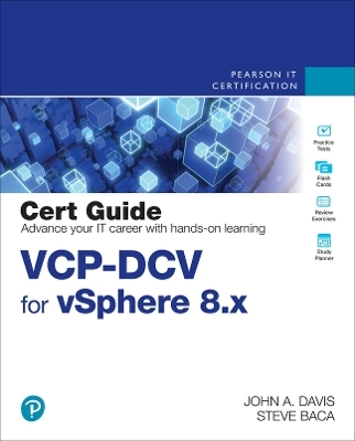 VCP-DCV for vSphere 8.x Cert Guide - John Davis, Steve Baca