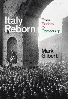 Italy Reborn - Mark Gilbert