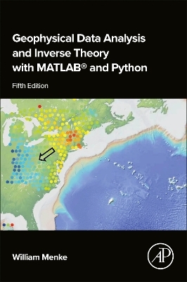 Geophysical Data Analysis and Inverse Theory with MATLAB® and Python - William Menke