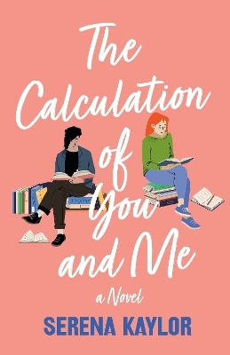 The Calculation of You and Me - Serena Kaylor