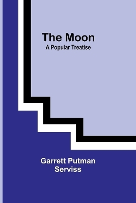 The Moon - Garrett Putman Serviss