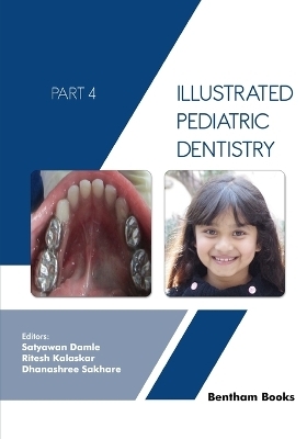 Illustrated Pediatric Dentistry - Part 4 - Satyawan Damle