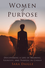 Women of Purpose -  Sara Daigle