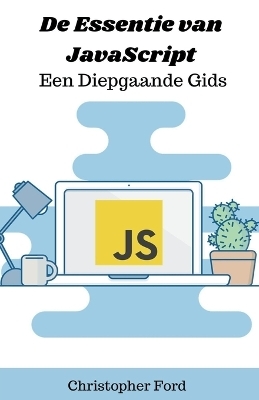 De Essentie van JavaScript - Christopher Ford