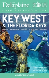 KEY WEST & THE FLORIDA KEYS - The Delaplaine 2018 Long Weekend Guide -  Andrew Delaplaine