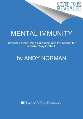Mental Immunity - Andy Norman