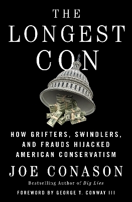 The Longest Con - Joe Conason III  Foreword by George T. Conway