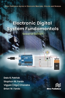 Electronic Digital System Fundamentals - Dale R. Patrick, Stephen W. Fardo, Vigyan (Vigs) Chandra, Brian W. Fardo