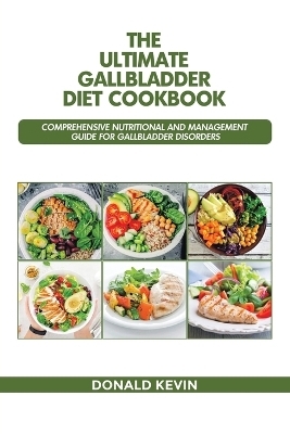 The Ultimate Gallbladder Diet Cookbook - Donald Kevin