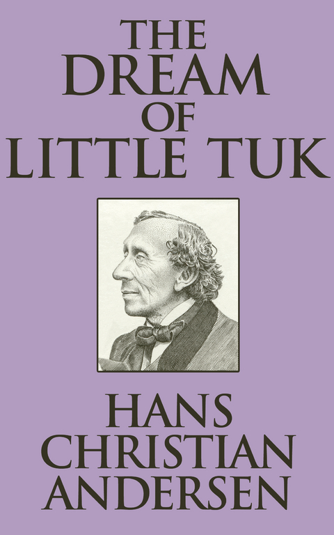 The Dream of Little Tuk - Hans Christian Andersen