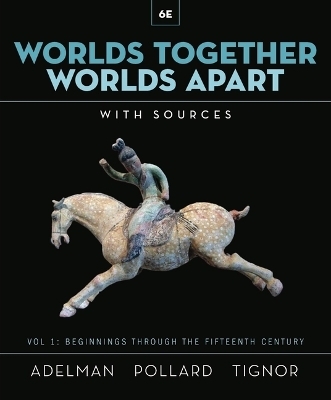 Worlds Together, Worlds Apart - Jeremy Adelman, Elizabeth Pollard, Robert Tignor