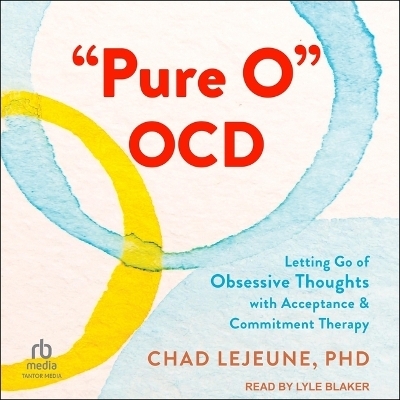 Pure O Ocd - Chad Lejeune