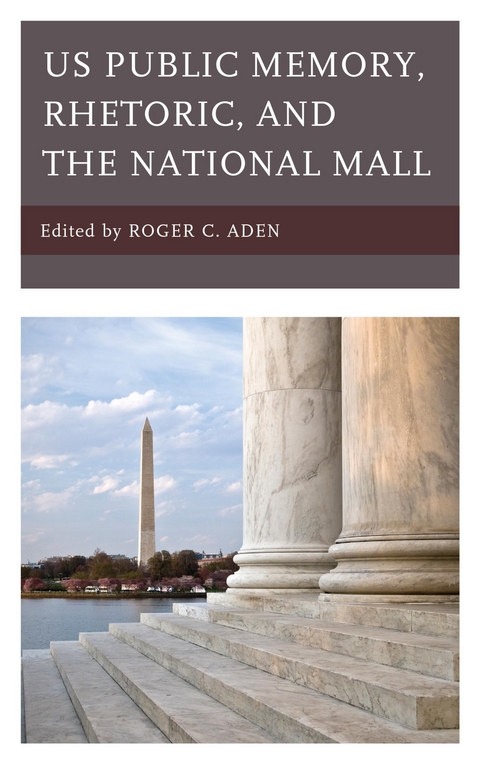 US Public Memory, Rhetoric, and the National Mall - 