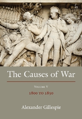 The Causes of War - Dr Alexander Gillespie