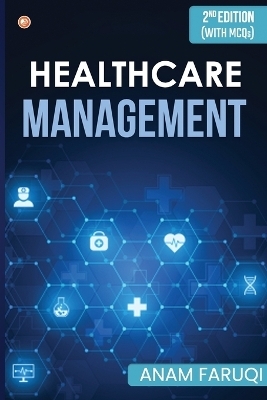 Healthcare Management (Second Edition) - Anam Faruqi