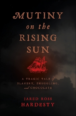 Mutiny on the Rising Sun - Jared Ross Hardesty