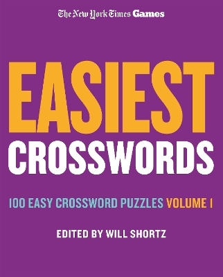 New York Times Games Easiest Crosswords Volume 1 - Edited by Will Shortz