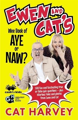 Ewen and Cat's Wee Book of Aye or Naw? - Cat Harvey