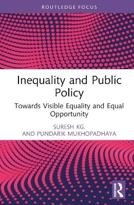 Inequality and Public Policy - Bhanoji Rao, Suresh K.G., Pundarik Mukhopadhaya