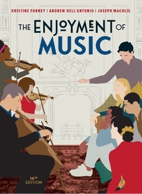 The Enjoyment of Music - Kristine Forney, Andrew Dell'Antonio, Joseph Machlis