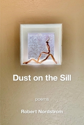 Dust on the Sill - Robert Nordstrom