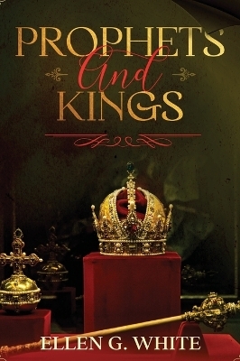 Prophets and Kings - Ellen G White