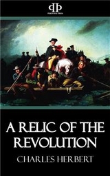 A Relic of the Revolution - Charles Herbert