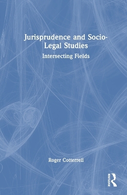 Jurisprudence and Socio-Legal Studies - Roger Cotterrell