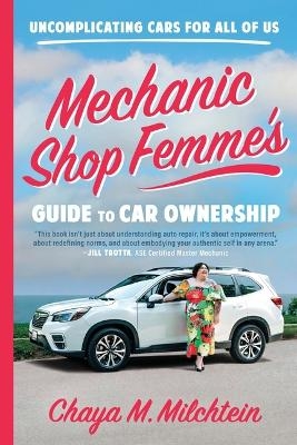 Mechanic Shop Femme's Guide to Car Ownership - Chaya M Milchtein
