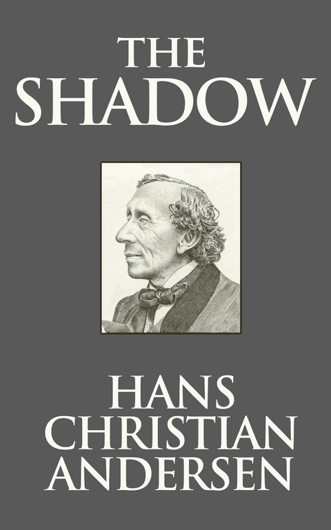 The Shadow - Hans Christian Andersen