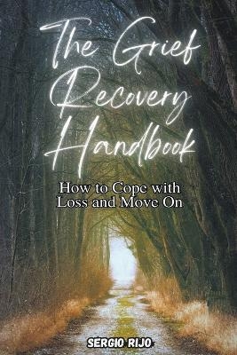 The Grief Recovery Handbook - Sergio Rijo