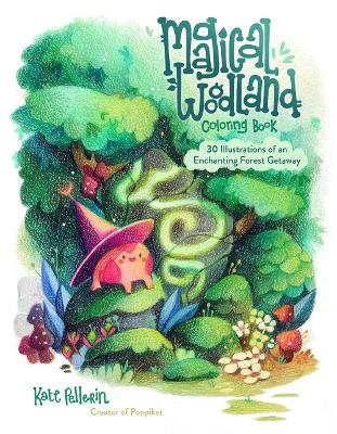 Magical Woodland Coloring Book - Kate Pellerin