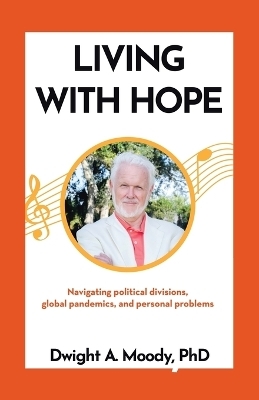 Living with Hope - Dwight A Moody