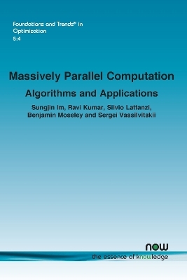 Massively Parallel Computation - Sungjin Im, Ravi Kumar, Silvio Lattanzi, Benjamin Moseley, Sergei Vassilvitskii