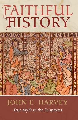 Faithful History - John E Harvey