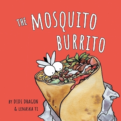 The Mosquito Burrito - Didi Dragon