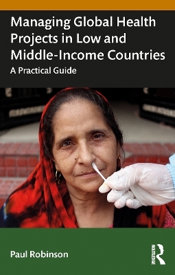 Managing Global Health Projects in Low and Middle-Income Countries - Paul Robinson