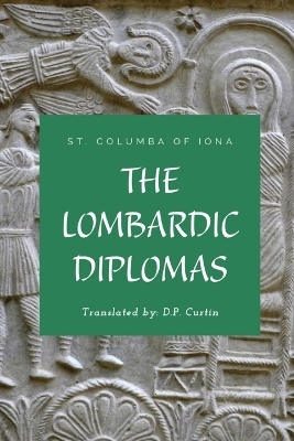 The Lombardic Diplomas -  St Columba of Iona