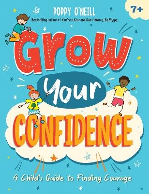 Grow Your Confidence - Poppy O'Neill