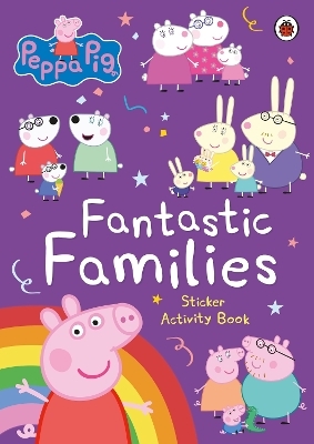 Peppa Pig: Fantastic Families Sticker Activity Book -  Peppa Pig