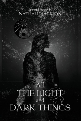 All the Light and Dark Things - Nathalie Jackson