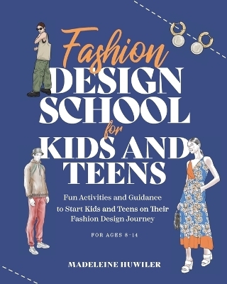 Fashion Design School for Kids and Teens - Madeleine Huwiler