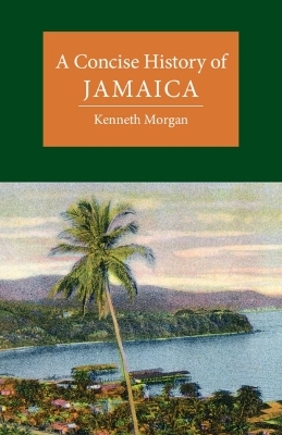 A Concise History of Jamaica - Kenneth Morgan