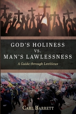 God's Holiness vs. Man's Lawlessness - Carl Barrett