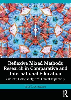 Reflexive Mixed Methods Research in Comparative and International Education - Joan G. DeJaeghere