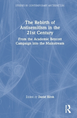 The Rebirth of Antisemitism in the 21st Century - 