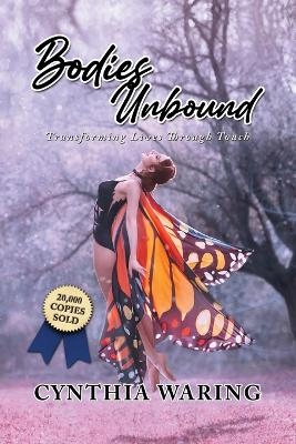 Bodies Unbound - Cynthia Waring