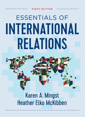 Essentials of International Relations - Karen A Mingst, Heather Elko McKibben